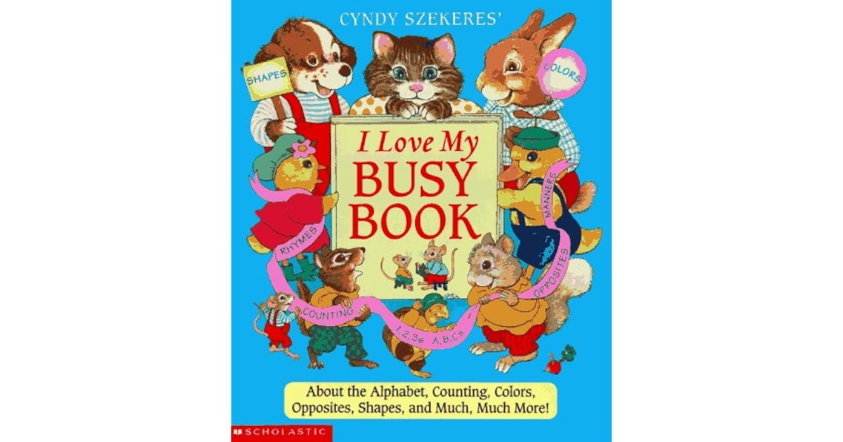 Cyndy Szekeres I Love My Busy Book By Cyndy Szekeres cyndy-szekeres-i-love-my-busy-book-by-cyndy-szekeres