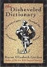 The Disheveled Dictionary: A Curious Caper Through Our Sumptuous Lexicon