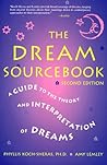 The Dream Sourcebook: A Guide to the Theory and Interpretation of Dreams