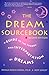 The Dream Sourcebook: A Guide to the Theory and Interpretation of Dreams