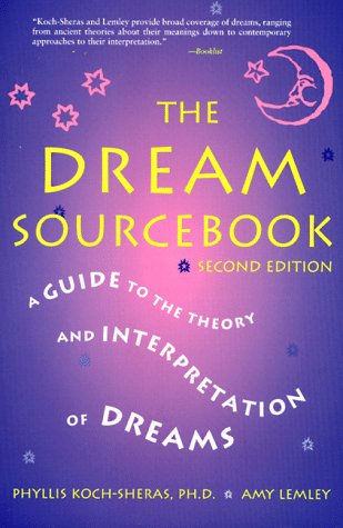 The Dream Sourcebook: A Guide to the Theory and Interpretation of Dreams (Paperback)