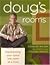 Doug's Rooms by Douglas A. Wilson