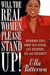 WILL THE REAL WOMEN ... PLEASE STAND UP!: Uncommon Sense About Self-Esteem, Self-Discovery, Sex, and Sensuality WILL THE REAL WOMEN ... PLEASE STAND UP!: Uncommon Sense About Self-Esteem, Self-Discovery, Sex, and Sensuality