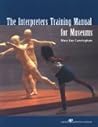 The Interpreters Training Manual for Museums