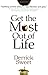 Get the Most Out of Life by Derrick Sweet