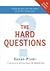 The Hard Questions Creating The Life You Want From The Inside Out
