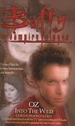 Buffy the Vampire Slayer: Oz - Into the Wild