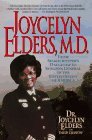 Joycelyn Elders, M.D. : From Sharecropper's Daughter to Surgeon General of the United States of America