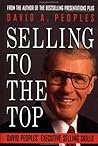 Selling to the Top: David Peoples' Executive Selling Skills Selling to the Top: David Peoples' Executive Selling Skills