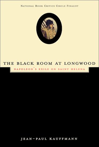 The Black Room at Longwood: Napoleon's Exile on Saint Helena (Paperback)