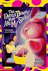 The Easter Bunny That Ate My Sister