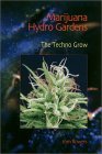 Marijuana Hydro Gardens: The Techno Grow Marijuana Hydro Gardens: The Techno Grow