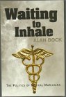 Waiting to Inhale - The Politics of Medical Marijuana Waiting to Inhale - The Politics of Medical Marijuana