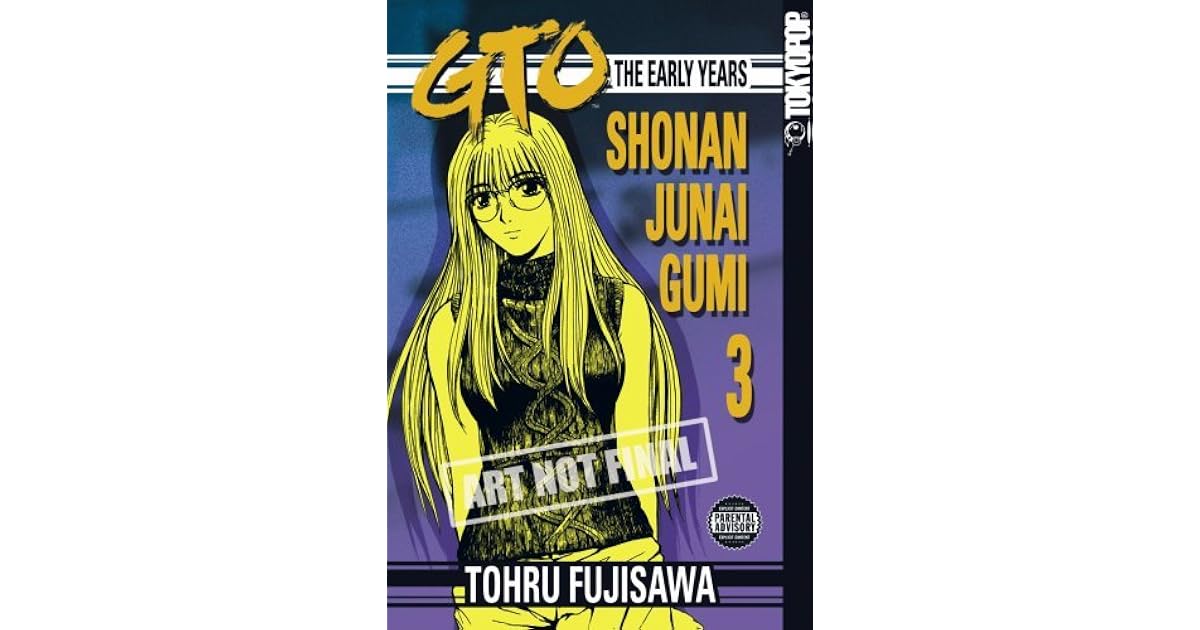GTO: The Early Years -- Shonan Junai Gumi, Volume 3 by Toru Fujisawa