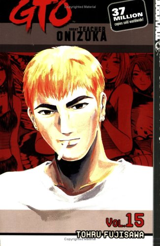 GTO: Great Teacher Onizuka, Vol. 15 (Paperback)