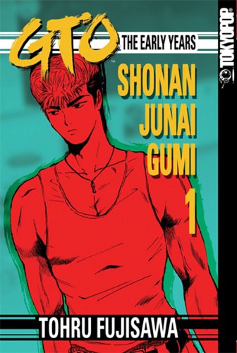 GTO: The Early Years -- Shonan Junai Gumi, Volume 1 (Paperback)