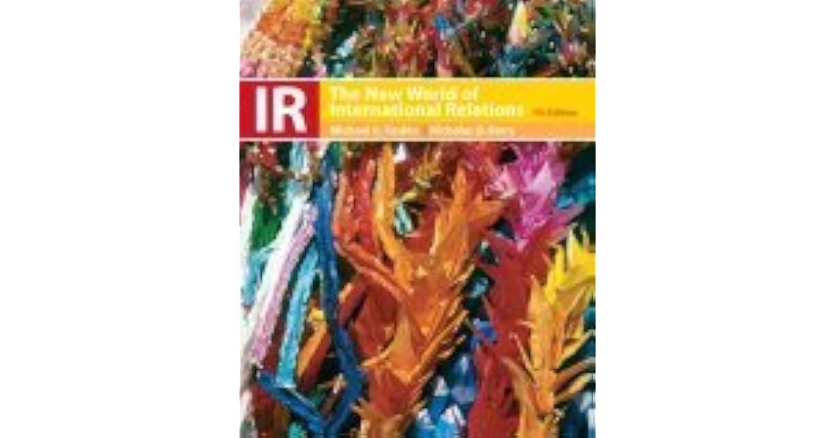 IR The New World of International Relations by Michael G. Roskin