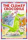 Clumsy Crocodile (Reading for Beginners) Clumsy Crocodile (Reading for Beginners)