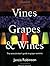 Vines, Grapes & Wines: The Wine Drinker's Guide to Grape Varieties