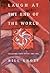 Laugh at the End of the World by Bill Knott