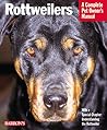Rottweilers: Everything About Purchase, Care, Nutrition, Breeding, Behavior, and Training (Complete Pet Owner's Manual)
