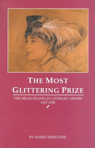 The most glittering prize: The Miles Franklin Literary Award 1957-1998 (Paperback)