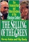 The Selling of the Green: The Financial Rise and Moral Decline of the Boston Celtics The Selling of the Green: The Financial Rise and Moral Decline of the Boston Celtics