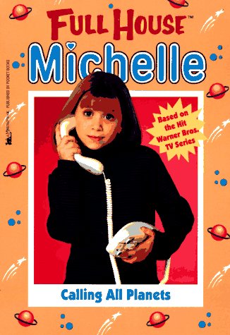 Calling All Planets (Full House: Michelle, #13)