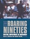 The Roaring Nineties: Can Full Employment Be Sustained? The Roaring Nineties: Can Full Employment Be Sustained?
