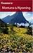 Frommer's Montana & Wyoming (FROMMER'S MONTANA AND WYOMING)