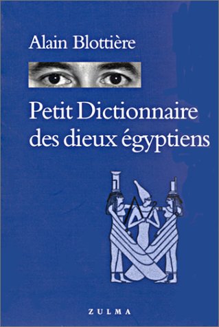 PETIT DICTIONNAIRE DES DIEUX EGYPTIENS (Paperback)