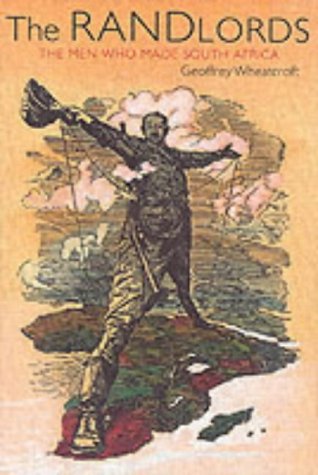 The Randlords: the men who made South Africa (Paperback)