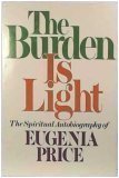 The Burden Is Light: The Autobiography of a Transformed Pagan Who Took God at His Word (Hardcover)