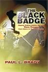 The Black Badge: Deputy United States Marshal Bass Reeves from Slave to Heroic Lawman