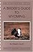 A Birder's Guide to Wyoming...