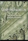 ComputingFailure.com: War Stories from the Electronic Revolution