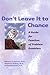 Don't Leave It to Chance: A Guide for Families of Problem Gamblers