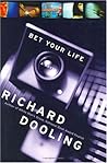 Bet Your Life by Richard Dooling