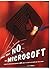 Just Say No to Microsoft: H...