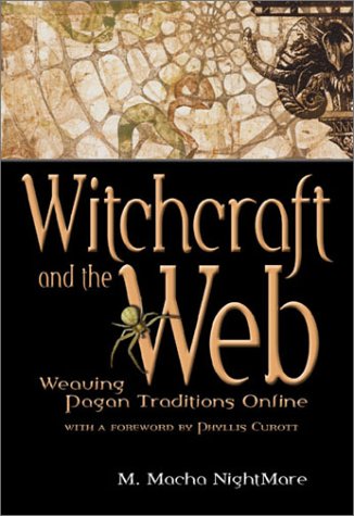 Witchcraft and the Web: Weaving Pagan Traditions Online (Paperback)