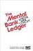 The Mental Bank Ledger