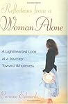 Reflections from a Woman Alone: A Lighthearted Look at a Journey Toward Wholeness