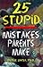 25 Stupid Mistakes Parents ...
