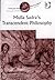 Mulla Sadra's Transcendent Philosophy by Muhammad Kamal