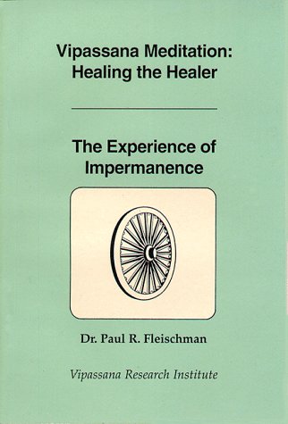 Vipassana Meditation: Healing the Healer and The Experience of Impermanence (Paperback)