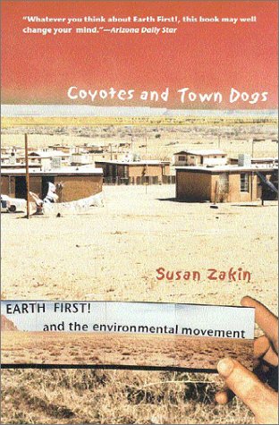 Coyotes and Town Dogs: Earth First! and the Environmental Movement (Paperback)