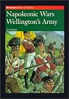 Napoleonic Wars: Wellington's Army (Brassey's History of Uniforms) Napoleonic Wars: Wellington's Army (Brassey's History of Uniforms)