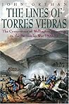 The Lines of Torres Vedras: The Cornerstone of Wellington's Strategy in the Peninsular War 1809-12