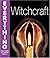 Witchcraft: Everything You ...