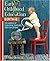 Early Childhood Education, Birth-8: The World of Children, Families, and Educators, MyLabSchool Edition (3rd Edition)